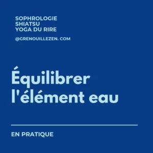 équilibrer l'élément eau- théorie des 5 élements